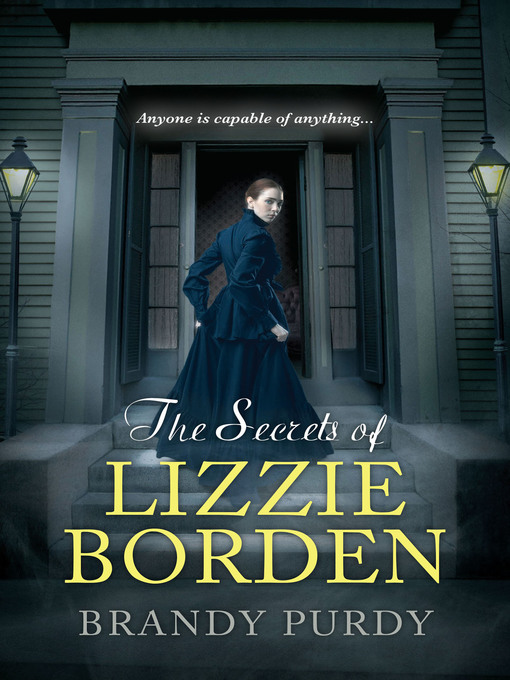 Title details for The Secrets of Lizzie Borden by Brandy Purdy - Available